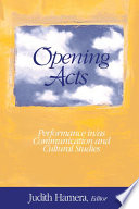 Opening acts : performance in/as communication and cultural studies /