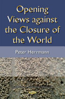 Opening views against the closure of the world /