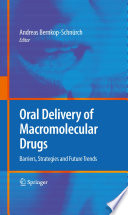 Oral delivery of macromolecular drugs : barriers, strategies and future trends /