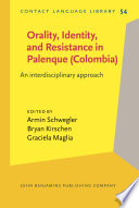 Orality, identity, and resistance in Palenque (Colombia) : an interdisciplinary approach /