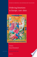 Ordering emotions in Europe, 1100-1800 / edited by Susan Broomhall.