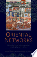Oriental networks : culture, commerce, and communication in the long eighteenth century /