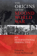 Origins of the Second World War : an international perspective / edited by Frank McDonough.