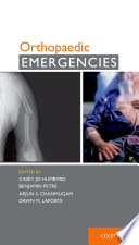 Orthopaedic emergencies / Casey Jo Humbyrd, Benjamin Petre, Arjun S. Chanmugam, Dawn M. Laporte.