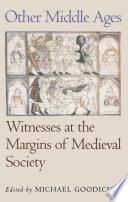 Other Middle Ages : witnesses at the margins of medieval society /