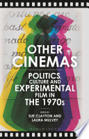 Other cinemas : politics, culture and experimental film in the 1970s /