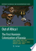 Out of Africa I : the first hominin colonization of Eurasia / edited by John G. Fleagle [and others].