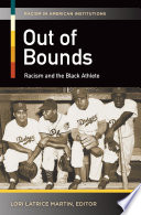 Out of bounds : racism and the black athlete /