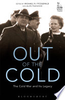 Out of the cold : the cold war and its legacy /