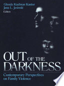 Out of the darkness : contemporary perspectives on family violence /