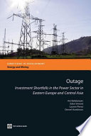 Outage investment shortfalls in the power sector in Eastern Europe and Central Asia / Ani Balabanyan ... [et al.].