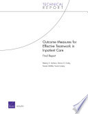 Outcome measures for effective teamwork in inpatient care : final report / Melony E. Sorbero [and others].