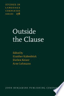 Outside the clause : form and function of extra-clausal constituents / edited by Gunther Kaltenbock, Evelien Keizer, Arne Lohmann.