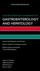 Oxford American handbook of gastroenterology and hepatology /