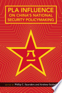PLA influence on China's national security policy-making / edited by Phillip C. Saunders and Andrew Scobell.