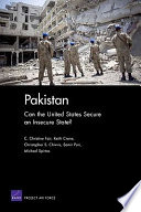 Pakistan : can the United States secure an insecure state? /