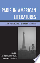 Paris in American literatures : on distance as a literary resource /