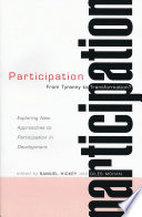 Participation, from tyranny to transformation? : exploring new approaches to participation in development / Samuel Hickey and Giles Mohan, editors.