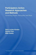 Participatory action research approaches and methods : connecting people, participation and place /