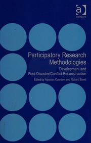 Participatory research methodologies development and post-disaster/conflict reconstruction / edited by Alpaslan Ozerdem and Richard Bowd.