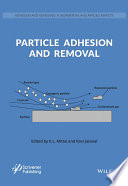 Particle adhesion and removal / edited by K. L. Mittal and Ravi Jaiswal.