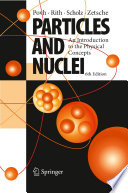 Particles and nuclei : an introduction to the physical concepts /