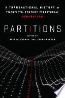 Partitions : a transnational history of twentieth-century territorial separatism /