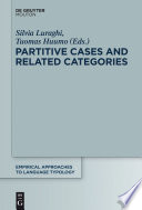 Partitive cases and related categories / edited by Silvia Luraghi and Tuomas Huumo.