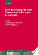 Party patronage and party government in European democracies / edited by Petr Kopecký, Peter Mair, and Maria Spirova.