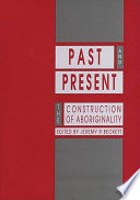 Past and present : the construction of aboriginality /