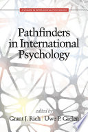 Pathfinders in international psychology / edited by Grant J. Rich, Consulting Scholar, Juneau, Alaska, Uwe P. Gielen, St. Francis College ; contributors Ramadan A. Ahmed [and sixteen others].