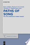 Paths of song : the lyric dimension of greek tragedy / edited by Rosa Andujar, Thomas R. P. Coward, Theodora A. Hadjimichael.