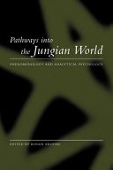 Pathways into the Jungian world : phenomenology and analytical psychology /