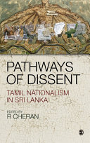 Pathways of dissent : Tamil nationalism in Sri Lanka / edited by R. Cheran.