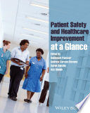 Patient safety and healthcare improvement at a glance / edited by Sukhmeet S. Panesar [and three others].