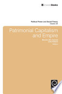 Patrimonial capitalism and empire / edited by Mounira M. Charrad, Julia Adams.