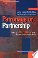 Patronage or partnership : local capacity building in humanitarian crises /