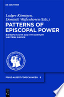 Patterns of Episcopal power bishops in tenth and eleventh century western Europe = Strukturen bischoflicher Herrschaftsgewalt im westlichen Europa des 10. und 11. Jahrhunderts / herausgegeben von = edited by Ludger Korntgen und Dominik Wassenhoven.