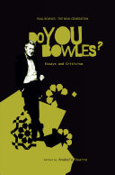 Paul Bowles - the new generation : Do you Bowles? : essays and criticism / edited by Anabela Duarte ; cover art and design, Cathrin Loerke.