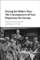 Paying for Hitler's war : the consequences of Nazi hegemony for Europe /