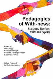 Pedagogies of With-ness : Students, Teachers, Voice and Agency /