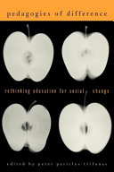 Pedagogies of difference : rethinking education for social change /