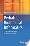 Pediatric biomedical informatics : computer applications in pediatric research /