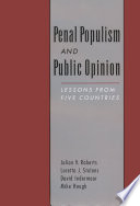 Penal populism and public opinion : lessons from five countries / Julian V. Roberts [and others].