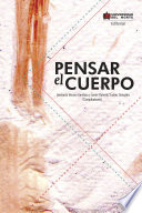 Pensar el cuerpo / Leonardo Verano Gamboa, Javier Roberto Suarez Gonzalez, compiladores.