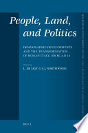 People, land, and politics : demographic developments and the transformation of Roman Italy 300 BC-AD 14 / edited by Luuk de Ligt and Simon Northwood.