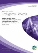 People focused police leadership : future opportunities, challenges and directions / guest editors, Jonathan Ashley Smith and Ginger Charles.