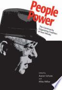 People power : the community organizing tradition of Saul Alinsky / edited by Aaron Schutz and Mike Miller.