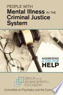 People with mental illness in the criminal justice system : answering a cry for help /