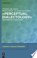 Perceptual dialectology : neue Wege der Dialektologie / herausgegeben von Ada Christina Anders, Markus Hundt, Alexander Lasch.